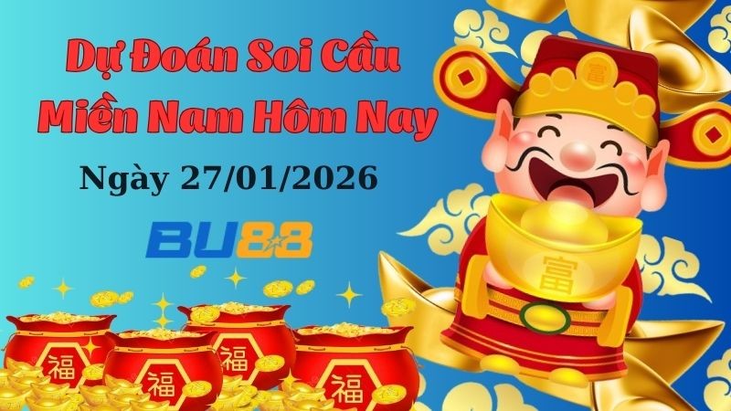 BU88 Dự đoán xổ số miền Nam hôm nay ngày 27/01/2026 [Dễ Trúng Nhất]